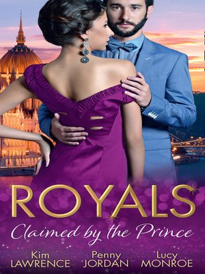 cover image of Royals: Claimed By The Prince: The Heartbreaker Prince / Passion and the Prince / Prince of Secrets